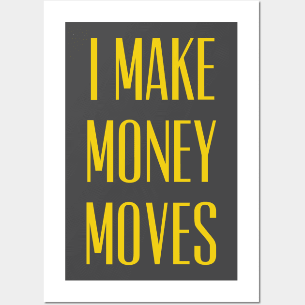 I Make Money Moves Rap Hip Hop Quote Wall Art by AstroGearStore